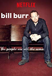 Bill Burr: You People Are All the Same. (2012)