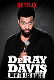 DeRay Davis: How to Act Black (2017)