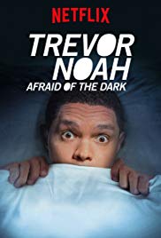 Trevor Noah: Afraid of the Dark (2017)