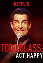 Todd Glass: Act Happy (2018)