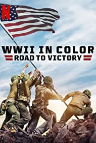 Watch Full Tvshow :WWII in Color: Road to Victory (2021)