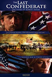 The Last Confederate: The Story of Robert Adams (2005)