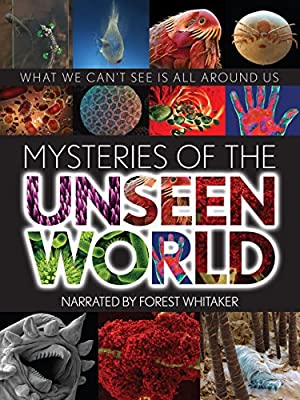 Mysteries of the Unseen World (2013)