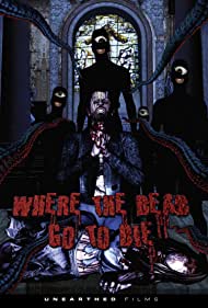 Where the Dead Go to Die (2012)