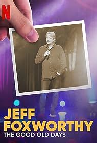 Jeff Foxworthy The Good Old Days (2022)