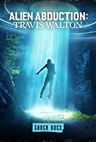 Alien Abduction Travis Walton (2022)