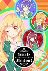 Watch Full Tvshow :Yuri Is My Job (2023-)