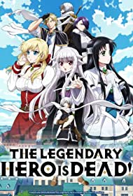 Watch Full Tvshow :The Legendary Hero Is Dead (2023-)