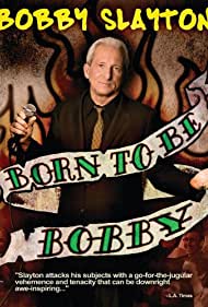 Bobby Slayton Born to Be Bobby (2010)