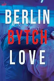 Berlin Bytch Love (2022)