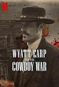 Watch Full Tvshow :Wyatt Earp and the Cowboy War (2024)