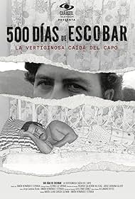 500 Dias de Escobar la vertiginosa caida del capo (2023)