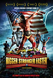 Bigger Stronger Faster* (2008)