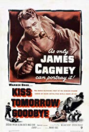 Kiss Tomorrow Goodbye (1950)